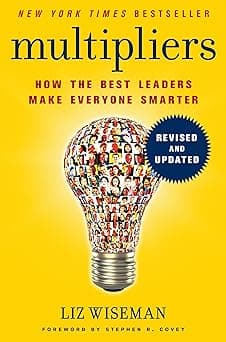 Cover of Multipliers: How the Best Leaders Make Everyone Smarter